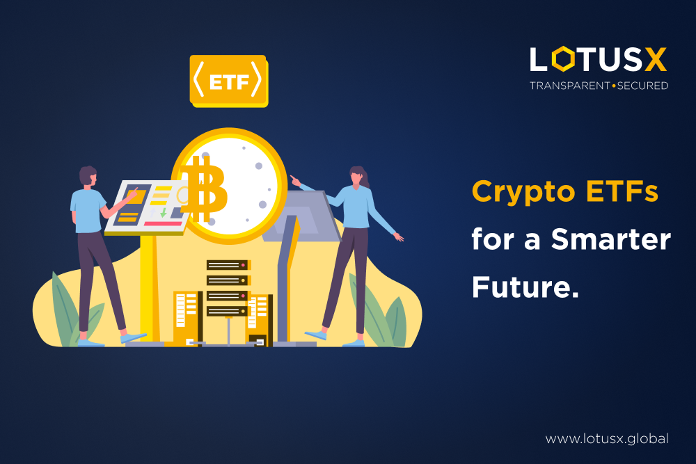 Are Crypto ETFs the smarter way to invest? What are Crypto ETFs? LotusX